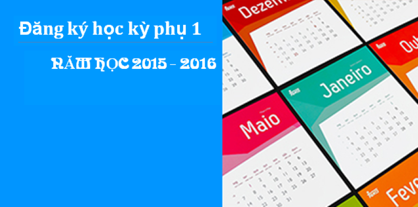 Thông báo V/v Đăng ký học kỳ phụ 1 Năm học 2015-2016 (lớp Tín chỉ)